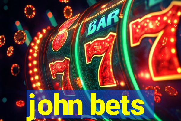 john bets